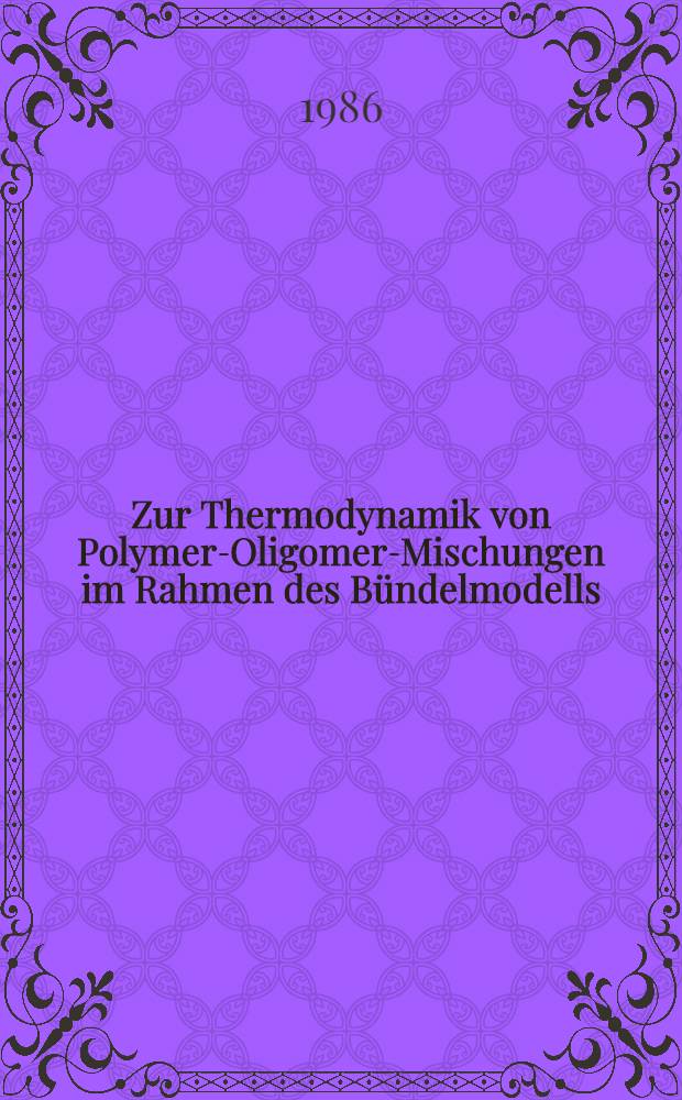 Zur Thermodynamik von Polymer-Oligomer-Mischungen im Rahmen des Bündelmodells : Diss