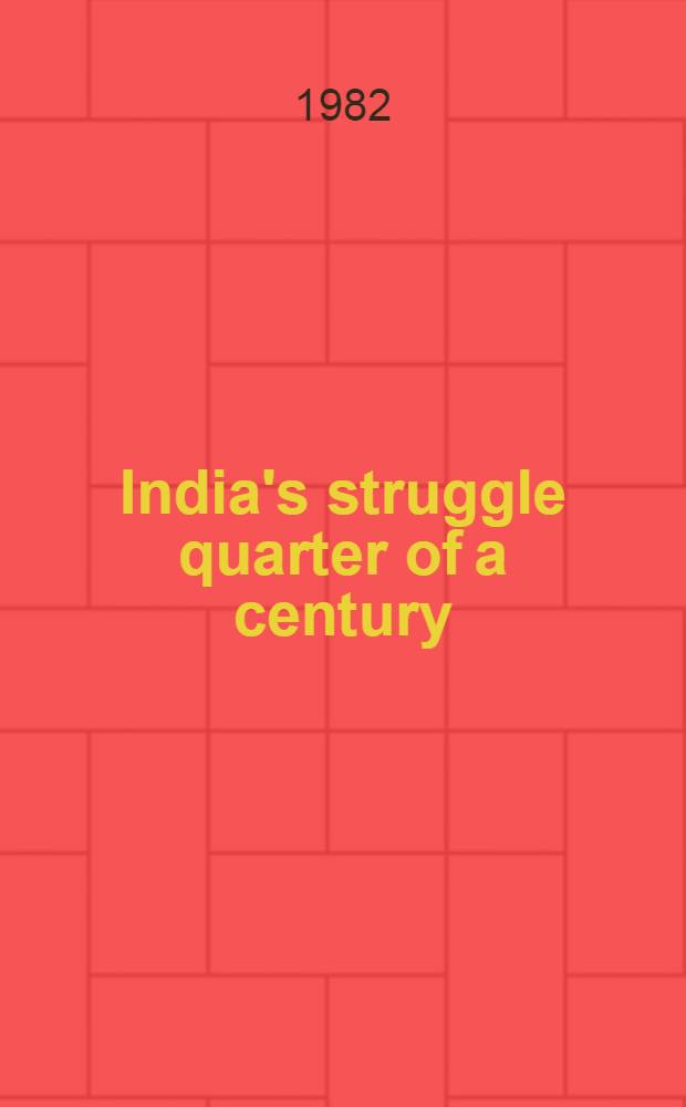 India's struggle quarter of a century (1921-46). P. 1