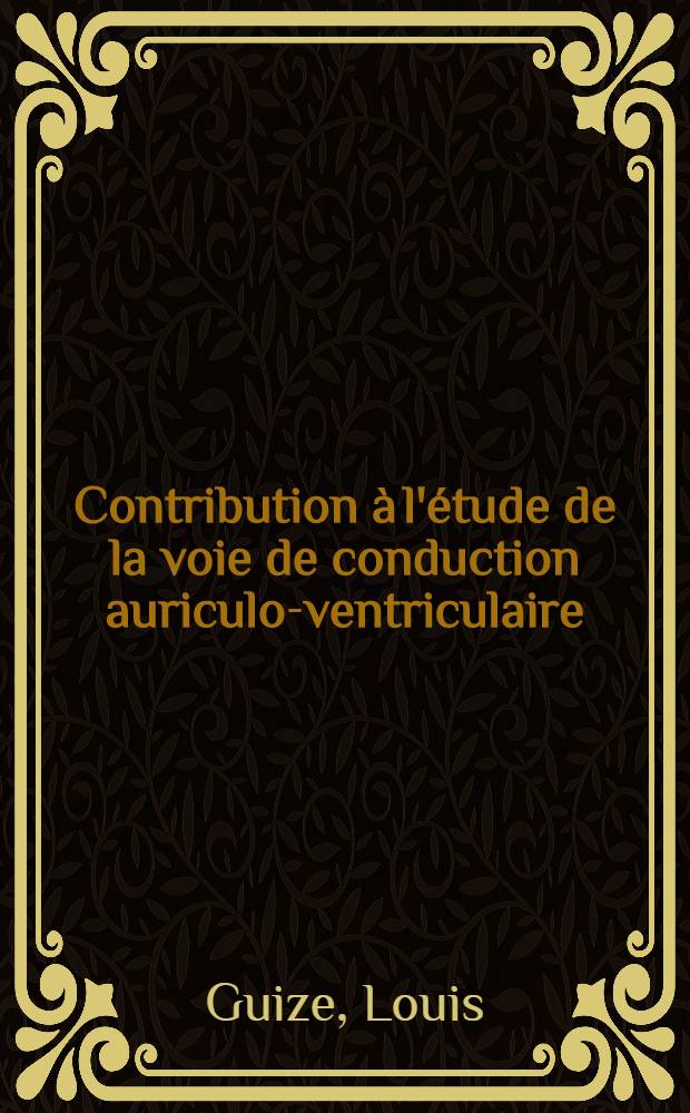 Contribution à l'étude de la voie de conduction auriculo-ventriculaire : Aspects en microscopie électronique : Thèse ..