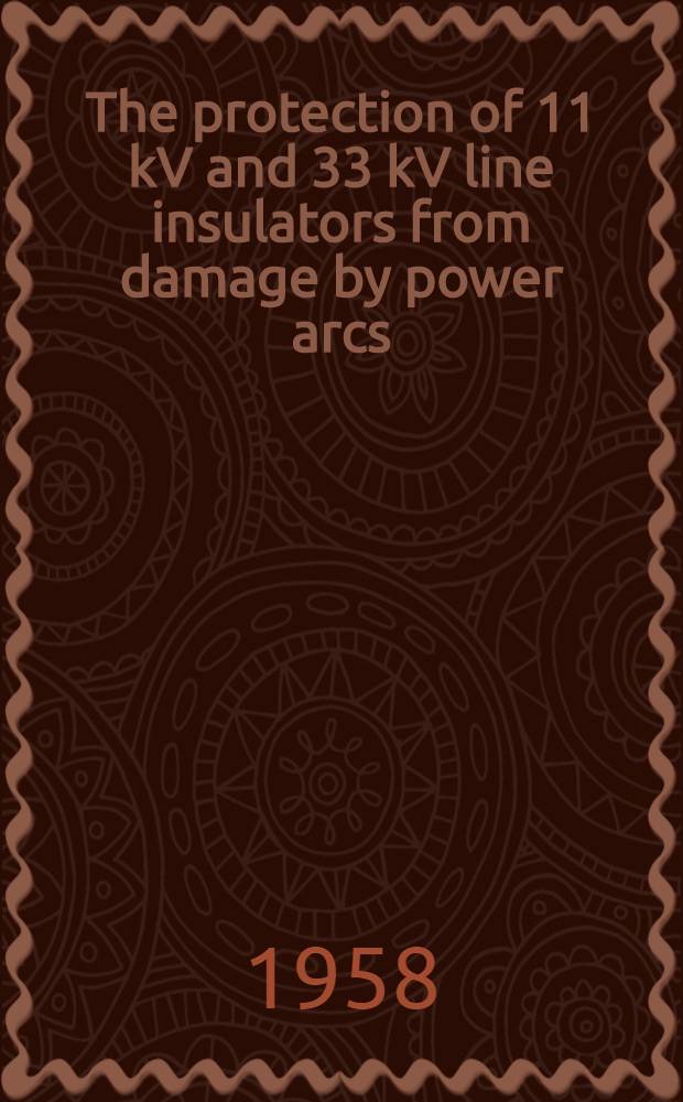 The protection of 11 kV and 33 kV line insulators from damage by power arcs