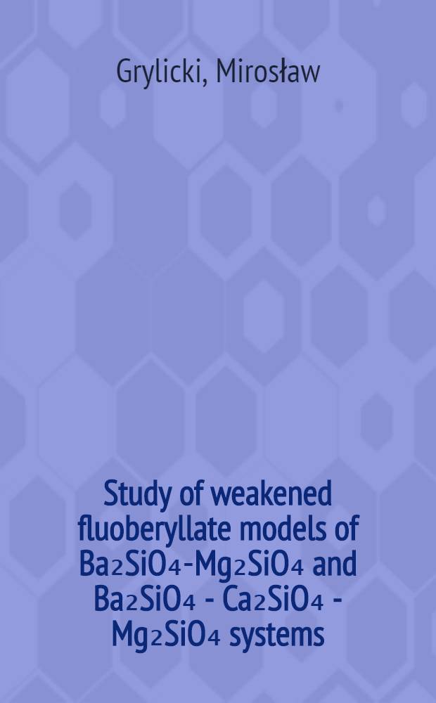 Study of weakened fluoberyllate models of Ba₂SiO₄-Mg₂SiO₄ and Ba₂SiO₄ - Ca₂SiO₄ - Mg₂SiO₄ systems