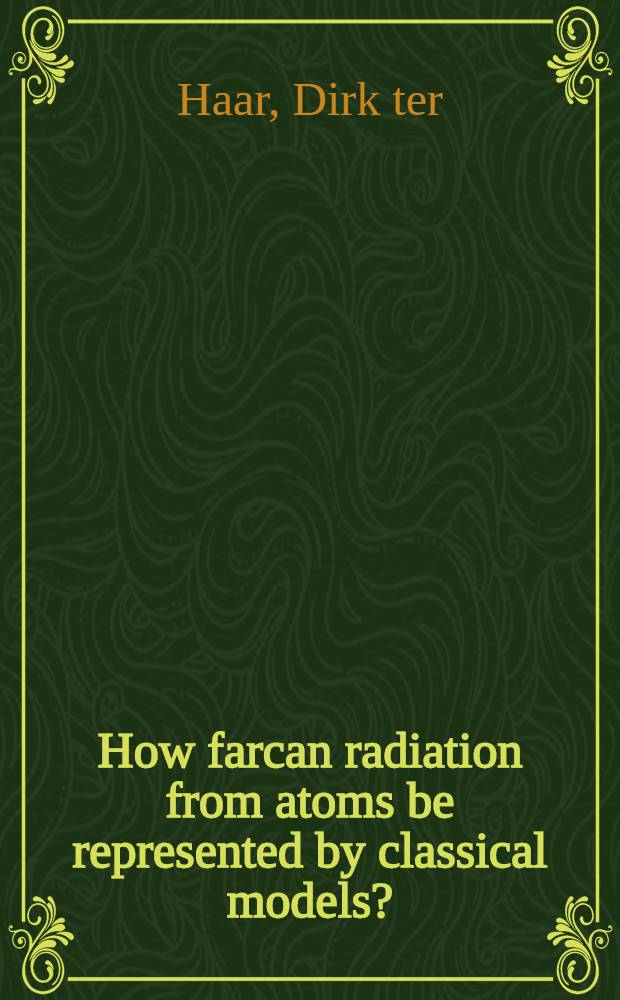 How farcan radiation from atoms be represented by classical models?