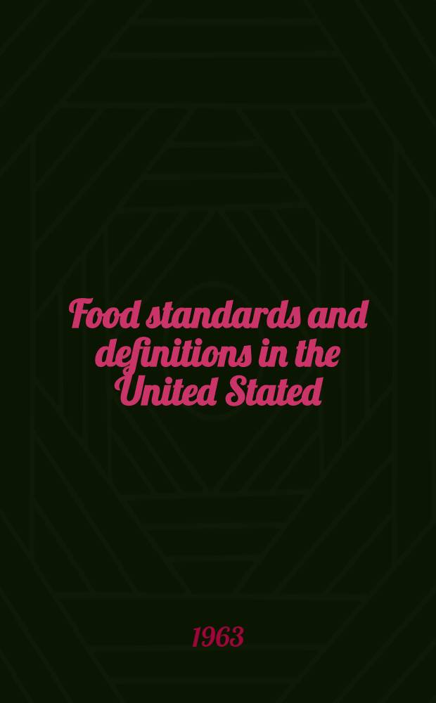 Food standards and definitions in the United Stated : A guidebook