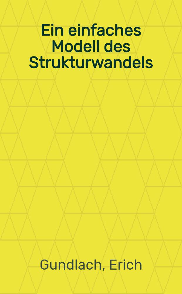 Ein einfaches Modell des Strukturwandels