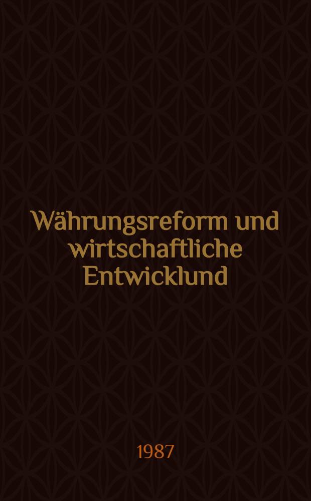 Währungsreform und wirtschaftliche Entwicklund : Westdeutschland 1948