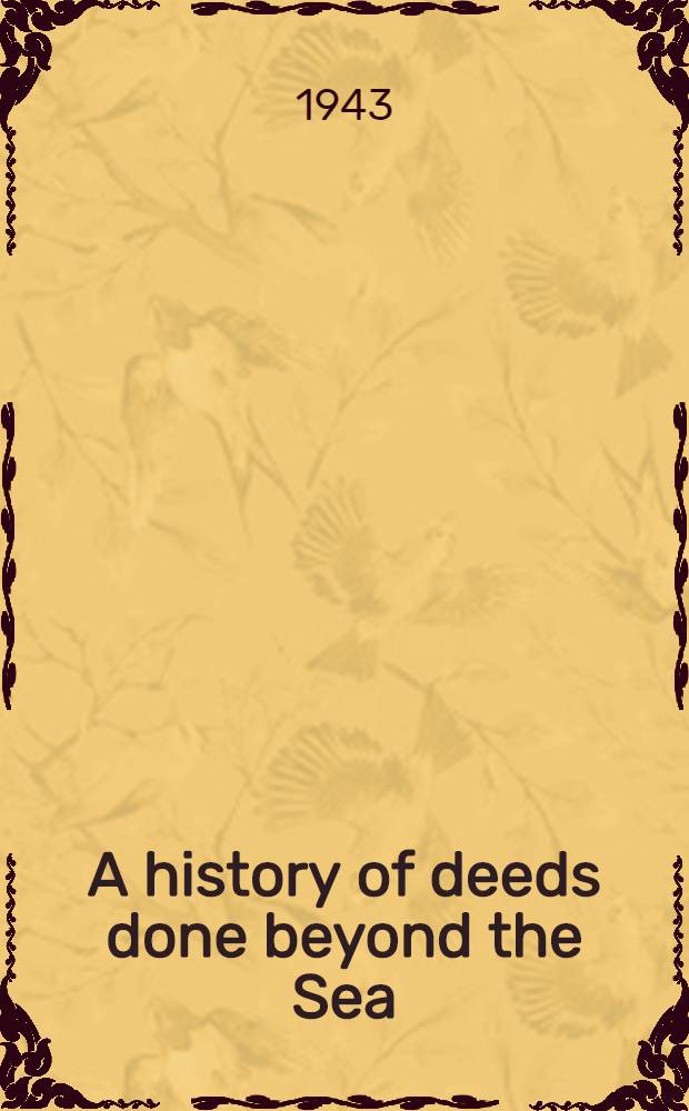 A history of deeds done beyond the Sea : In 2 vol.