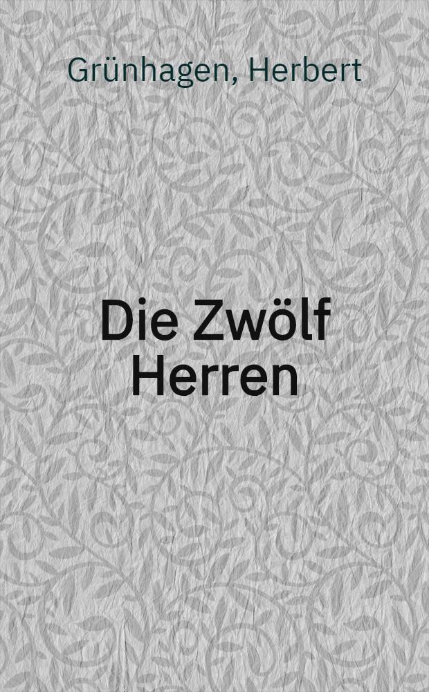 Die Zwölf Herren