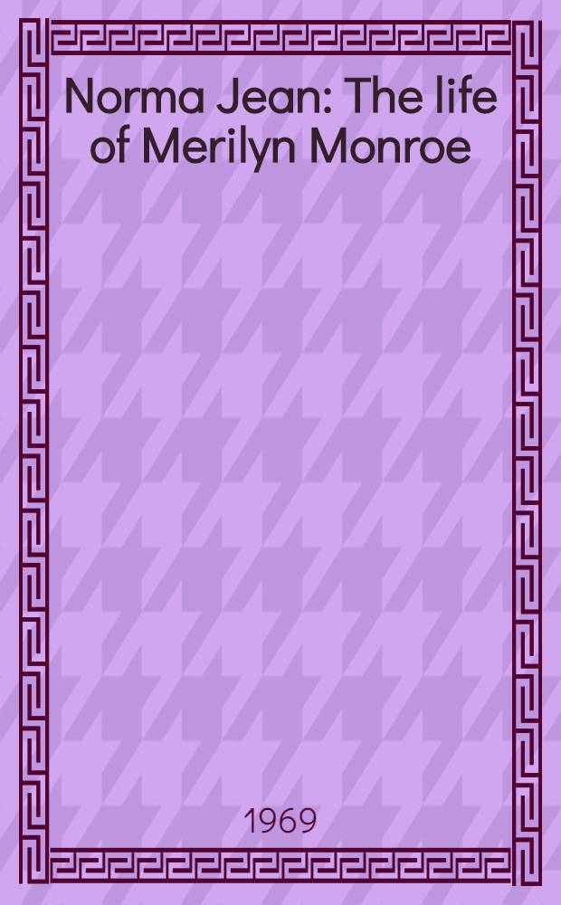 Norma Jean : The life of Merilyn Monroe
