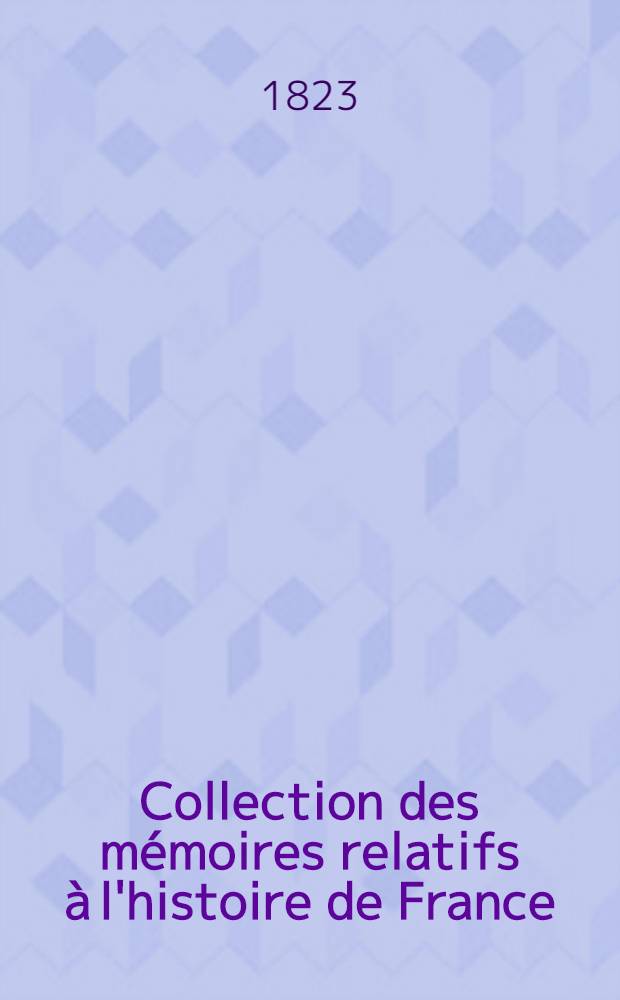Collection des mémoires relatifs à l'histoire de France : Depuis la fondation de la monarchie fr. jusqu'au 13-e s. [2. 2] : Mémoires de Grégoire de Tours]. [Chronique de Frédégaire. Vie de Dagobert 1-er. Vie de Saint Léger. Vie de Pepin-le-Vieux]