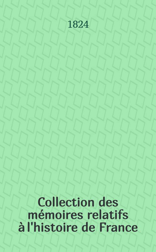 Collection des mémoires relatifs à l'histoire de France : Depuis la fondation de la monarchie fr. jusqu'au 13-e s. [18] : Histoire des Croisades