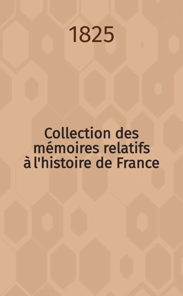 Collection des mémoires relatifs à l'histoire de France : Depuis la fondation de la monarchie fr. jusqu'au 13-e s. [22 : Histoire des Croisades