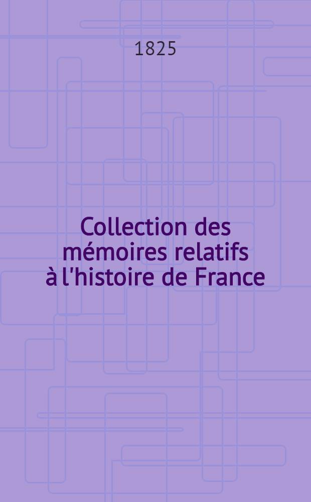 Collection des mémoires relatifs à l'histoire de France : Depuis la fondation de la monarchie fr. jusqu'au 13-e s. [25 : Histoire de Normandie