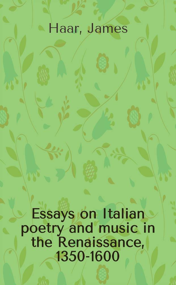 Essays on Italian poetry and music in the Renaissance, 1350-1600