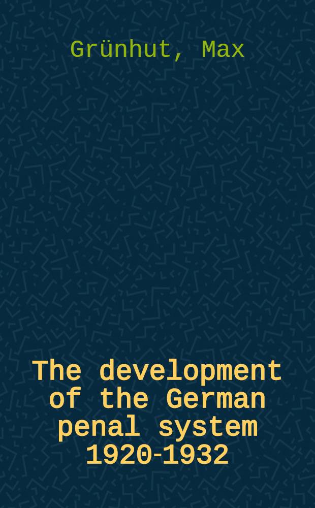 The development of the German penal system 1920-1932