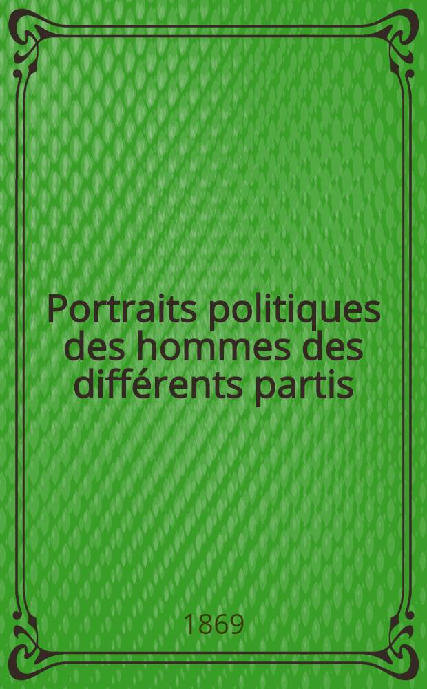Portraits politiques des hommes des différents partis; Parlementaires; Cavaliers; Républicains niveleurs / Par M. Guizot