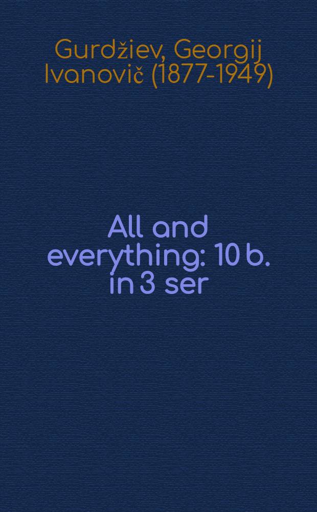All and everything : 10 b. in 3 ser