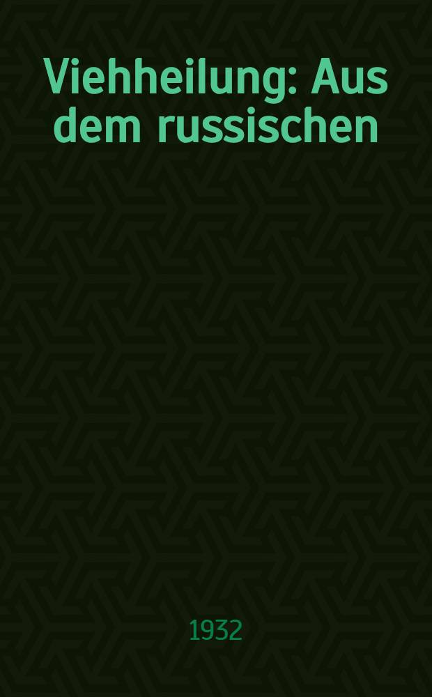 ... Viehheilung : Aus dem russischen