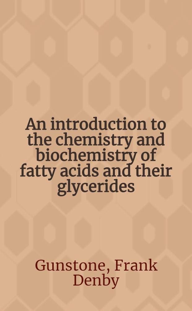 An introduction to the chemistry and biochemistry of fatty acids and their glycerides