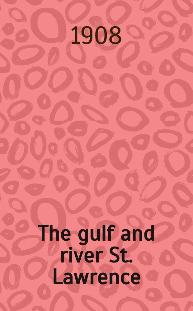 The gulf and river St. Lawrence
