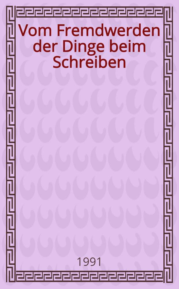 Vom Fremdwerden der Dinge beim Schreiben : Kafkas Tagebücher als lit. Physiognomie des Aut