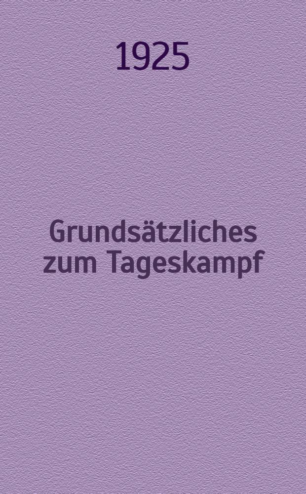 Grundsätzliches zum Tageskampf : Festgabe für Eduard Berbstein