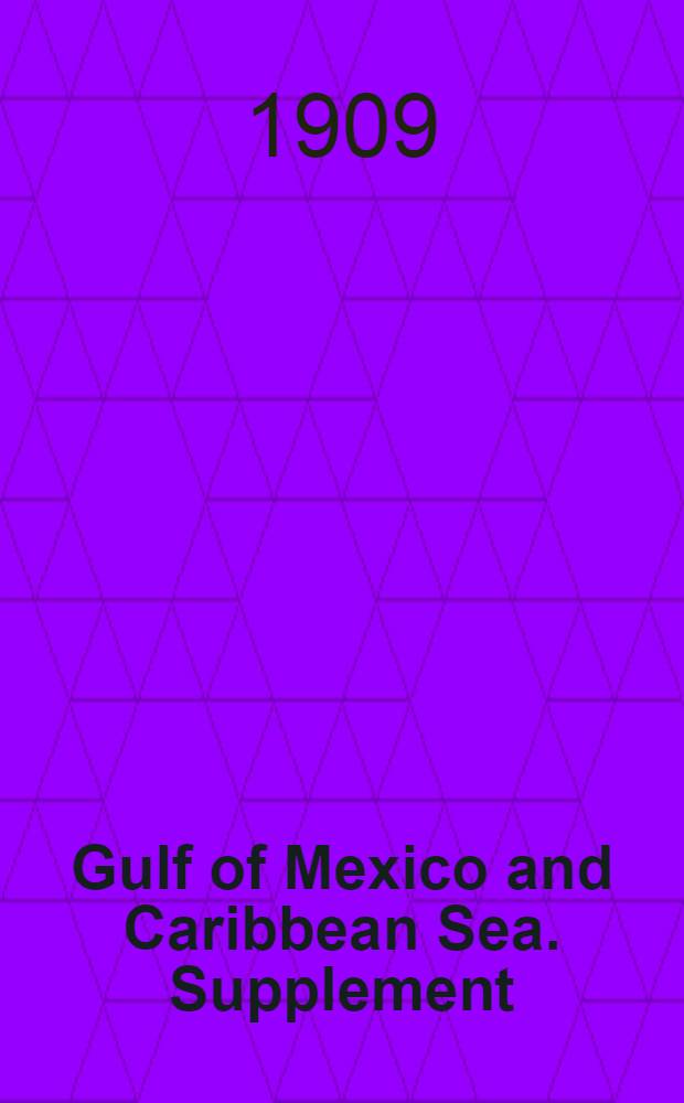 Gulf of Mexico and Caribbean Sea. Supplement