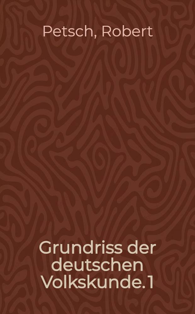Grundriss der deutschen Volkskunde. 1 : Das deutsche Volksrätsel