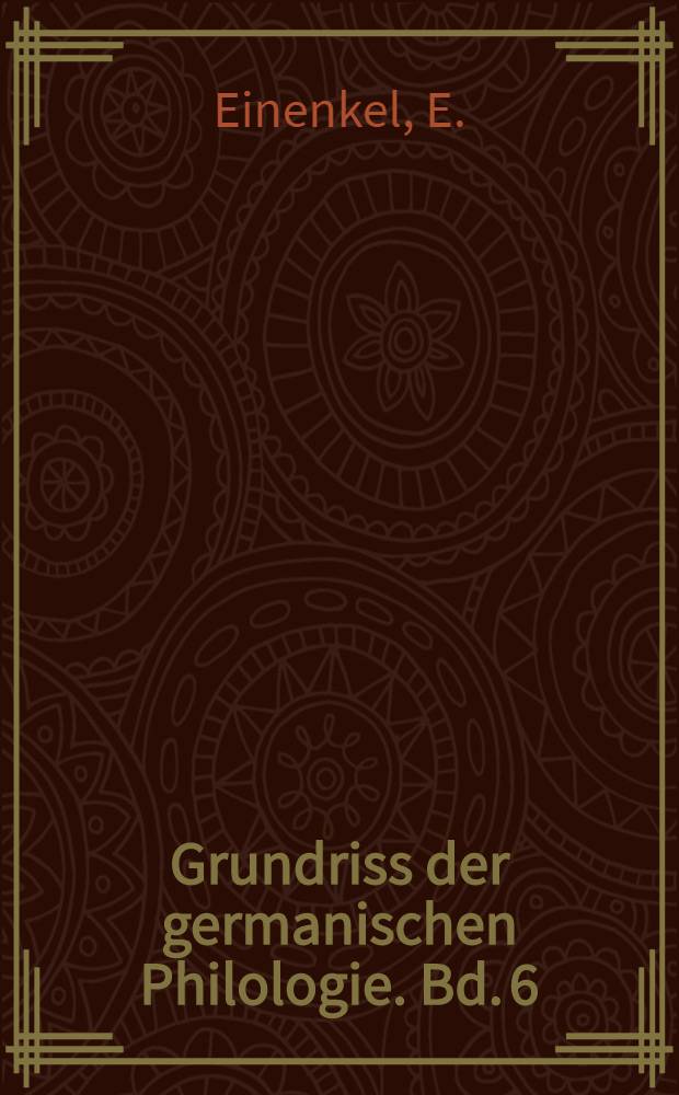 Grundriss der germanischen Philologie. Bd. 6 : Geschichte der englischen Sprache