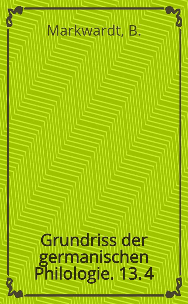 Grundriss der germanischen Philologie. 13. 4 : Geschichte der deutschen Poetik