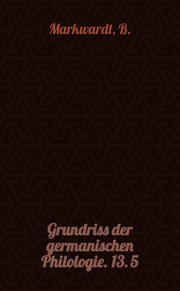 Grundriss der germanischen Philologie. 13. 5 : Geschichte der deutschen Poetik