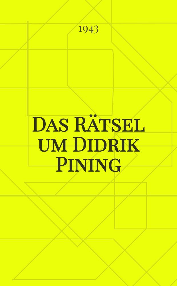 Das Rätsel um Didrik Pining : Ein Bericht