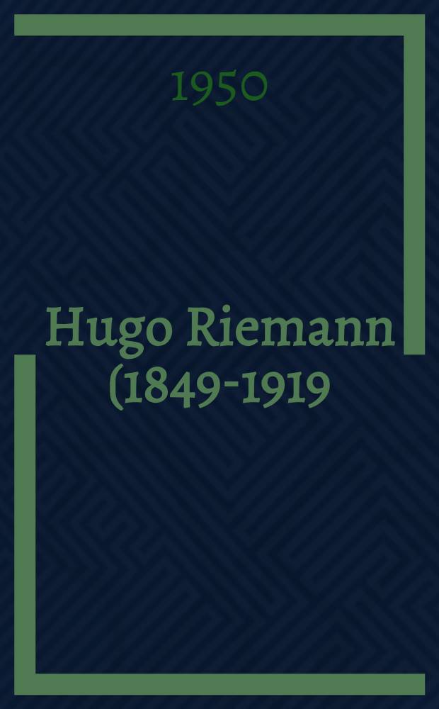 Hugo Riemann (1849-1919)