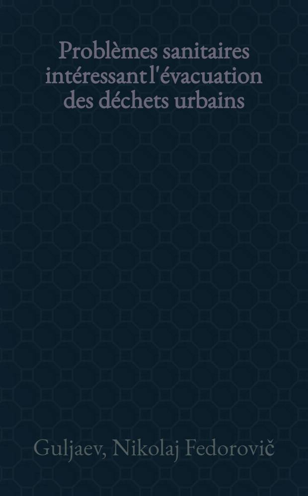 Problèmes sanitaires intéressant l'évacuation des déchets urbains