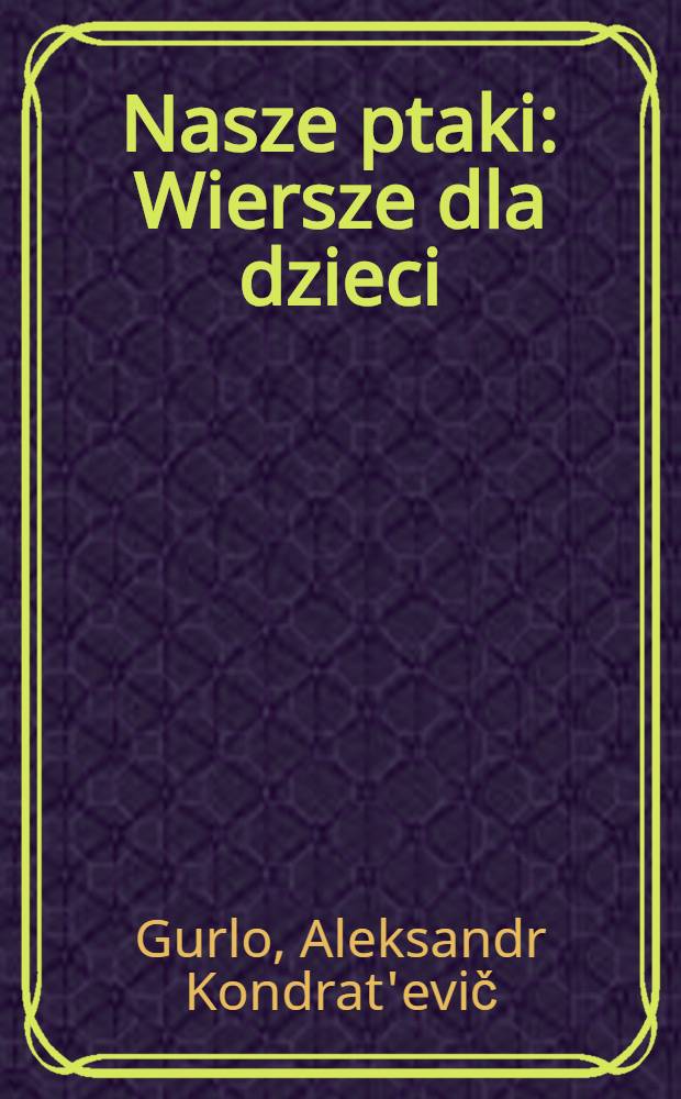 Nasze ptaki : Wiersze dla dzieci