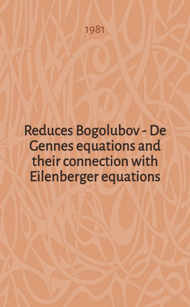 Reduces Bogolubov - De Gennes equations and their connection with Eilenberger equations