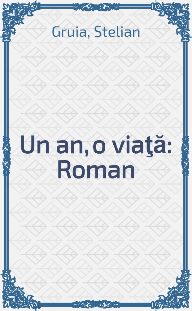 Un an, o viaţă : Roman