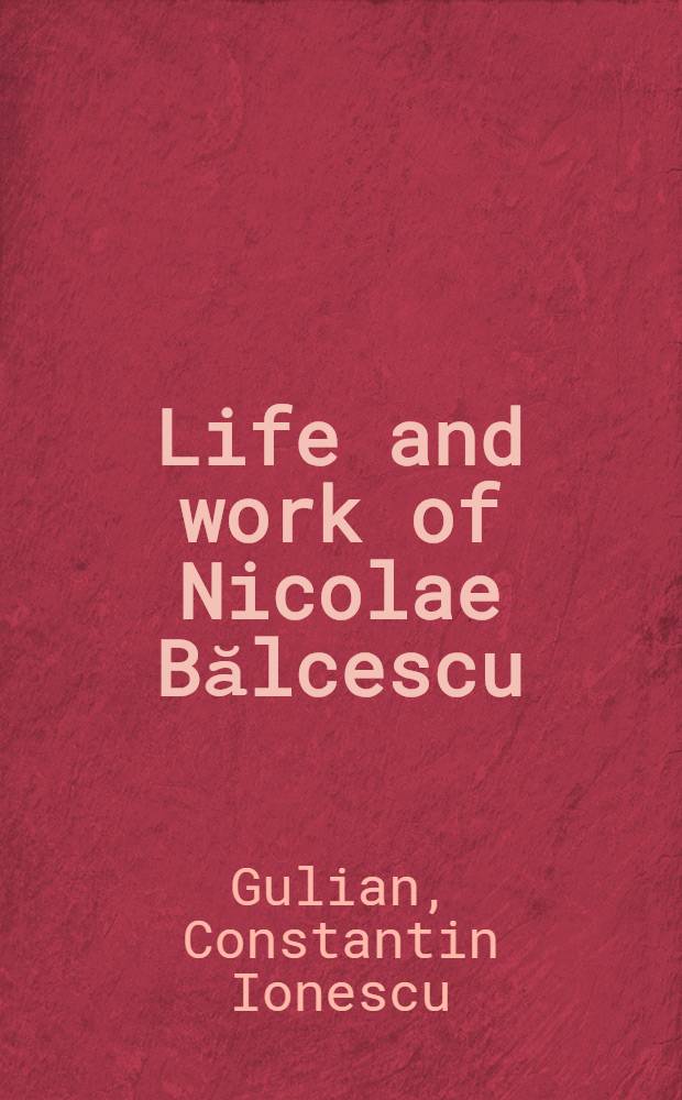 Life and work of Nicolae Bălcescu