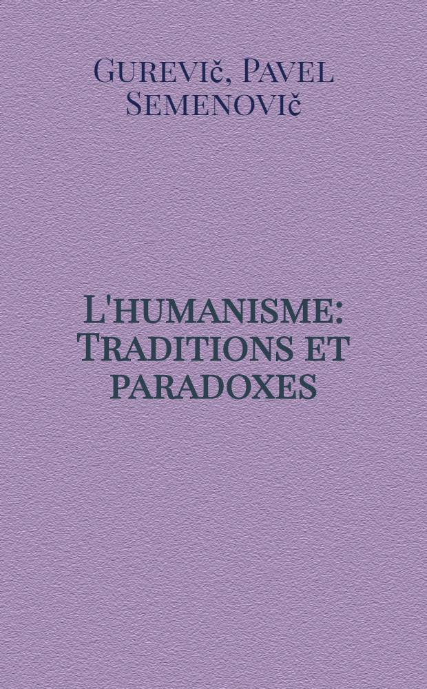 L'humanisme : Traditions et paradoxes