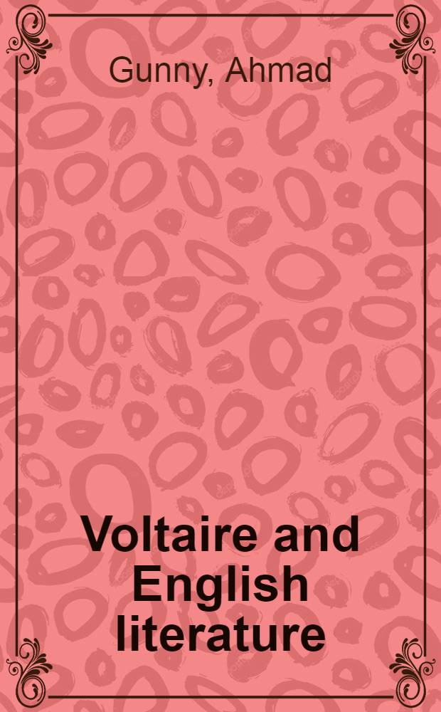 Voltaire and English literature : A study of Engl. lit. influences on Voltaire
