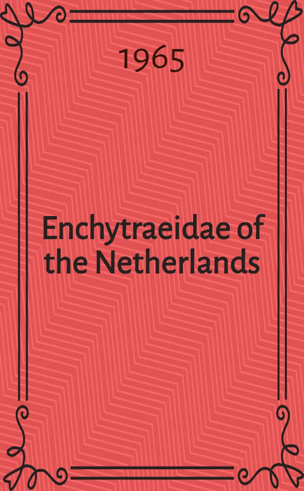 Enchytraeidae of the Netherlands (Annelida; Oligochaeta)