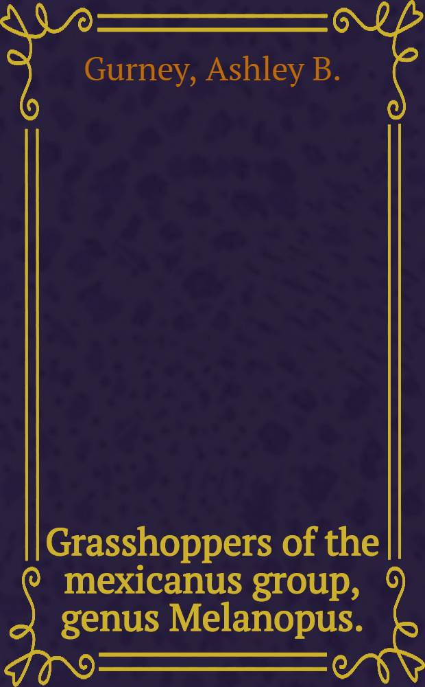 Grasshoppers of the mexicanus group, genus Melanopus. (Orthoptera: Acrididae)