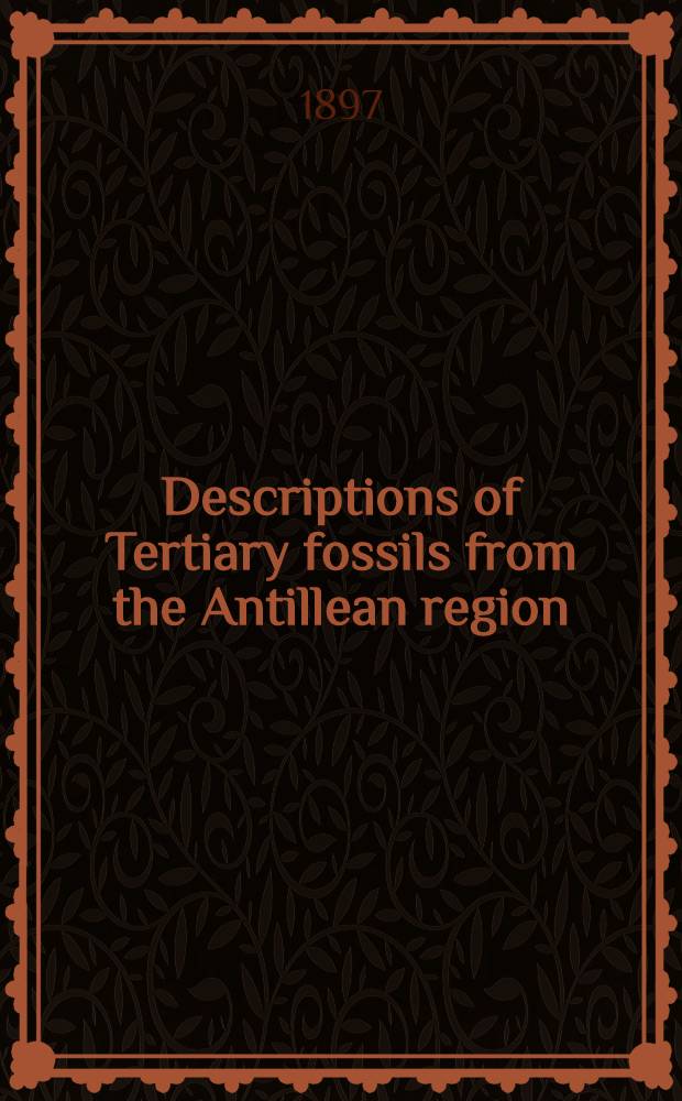 [Descriptions of Tertiary fossils from the Antillean region