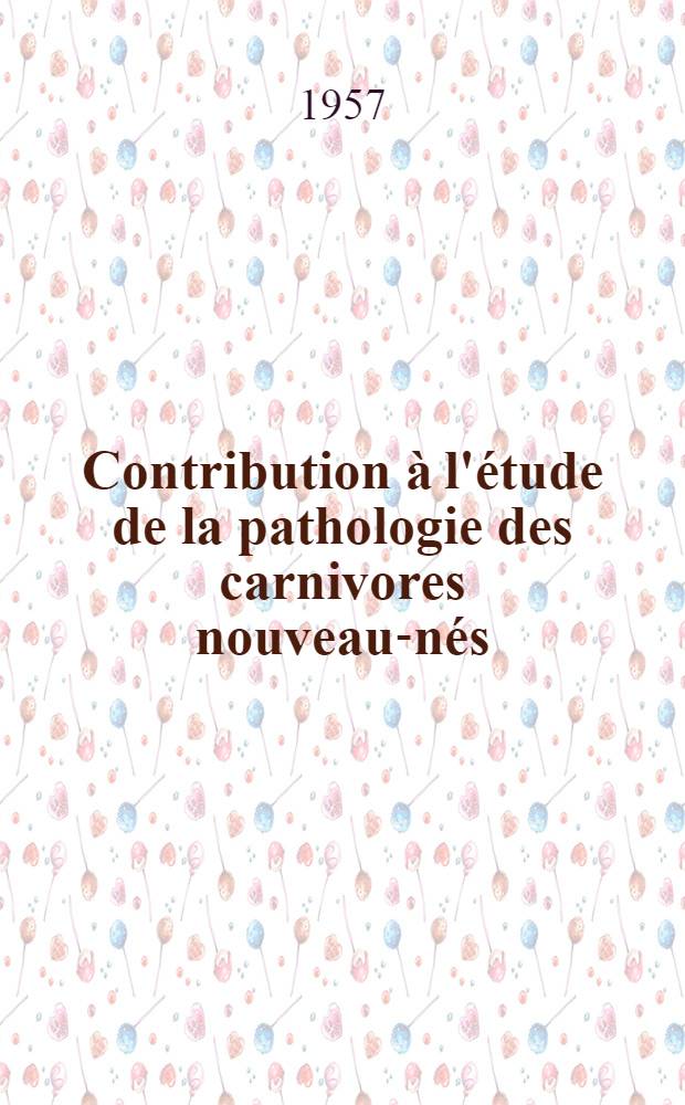 Contribution à l'étude de la pathologie des carnivores nouveau-nés : Thèse, présentée à la Faculté de méd. et de pharmacie de Lyon ... pour obtenir le grade de docteur vétérinaire par Jean Guillaume ..