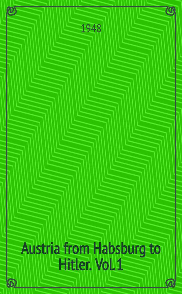 Austria from Habsburg to Hitler. Vol. 1 : Labor's workshop of democracy