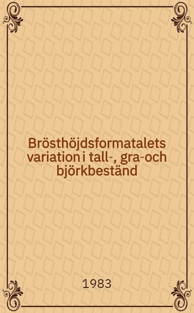 Brösthöjdsformatalets variation i tall-, gran- och björkbeständ = Männyn, kuusen ja koivun muotolukujen vaihtelu = The variation of the breast height form factor for pine, spruce and birch stands in Finland