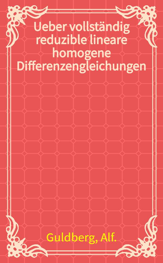 Ueber vollständig reduzible lineare homogene Differenzengleichungen
