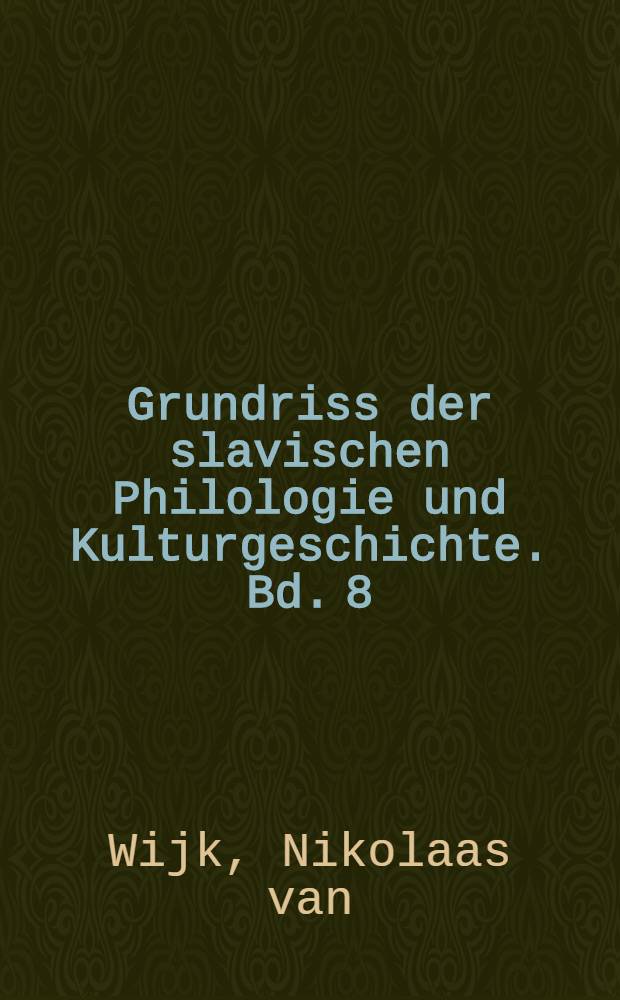 Grundriss der slavischen Philologie und Kulturgeschichte. [Bd. 8] : Geschichte der altkirchenslavischen Sprache