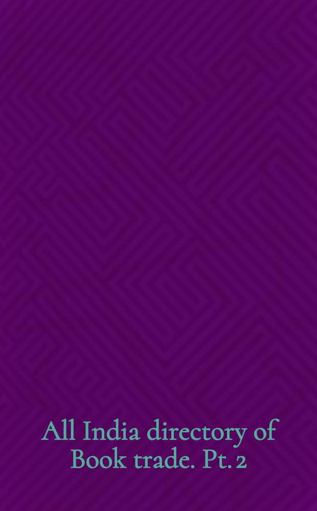 All India directory of Book trade. Pt. 2 : Booksellers and publishers