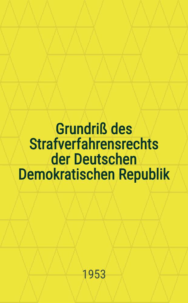 Grundri&szlig; des Strafverfahrensrechts der Deutschen Demokratischen Republik