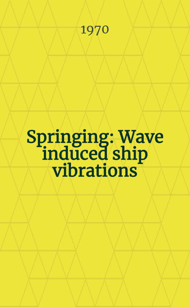 Springing : Wave induced ship vibrations
